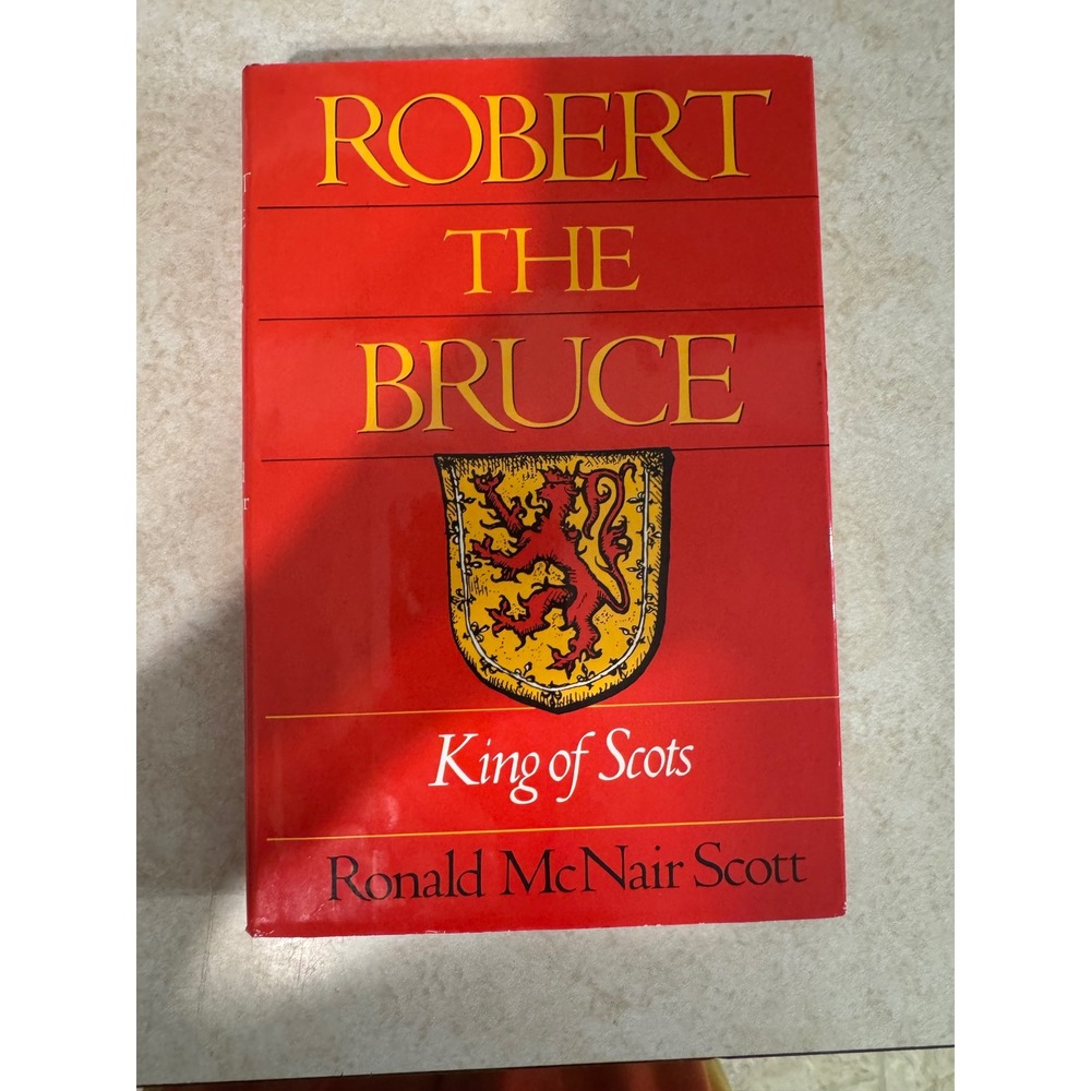 Robert the Bruce King of Scots Ronald McNair Scott Hardcover 1st American Ed